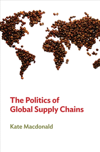 Book cover of: Politics of Global Supply Chains