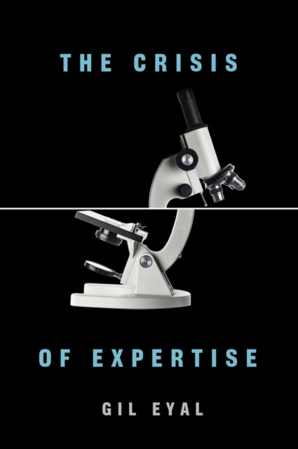 Book cover of: Crisis of Expertise. By: Gil Eyal