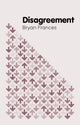 Book cover of: Disagreement. By: Bryan Frances