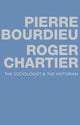Book cover of: Sociologist and the Historian. By: Pierre Bourdieu