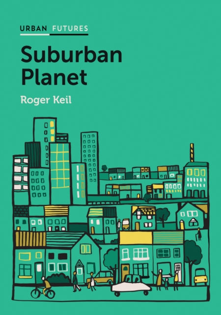 Book cover of: Suburban Planet. By: Roger Keil