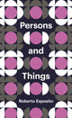 Book cover of: Persons and Things. By: Roberto Esposito