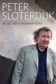 Book cover of: Selected Exaggerations. By: Peter Sloterdijk