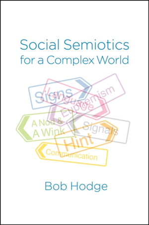 Social Semiotics for a Complex World