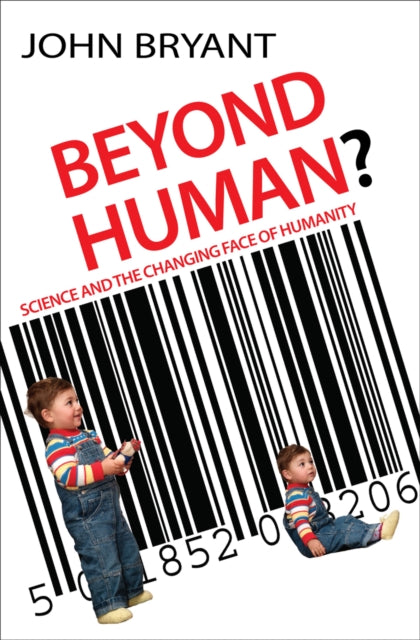 Book cover of: Beyond Human?. By: Bryant, John