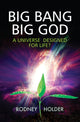 Book cover of: Big Bang Big God. By: Rodney Holder