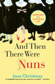 Book cover of: And Then There Were Nuns. By: Jane Christmas
