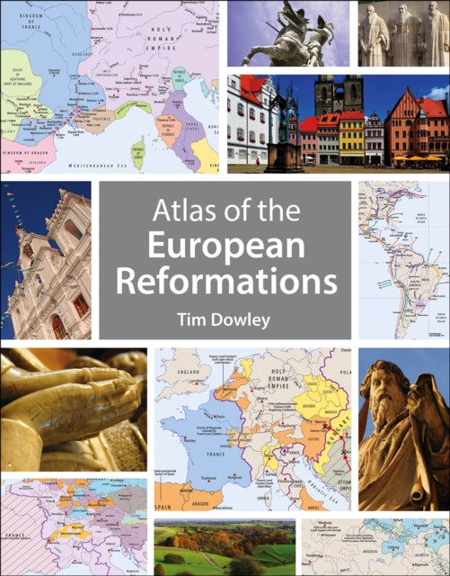 Book cover of: Atlas of the European Reformations. By: Tim Dowley
