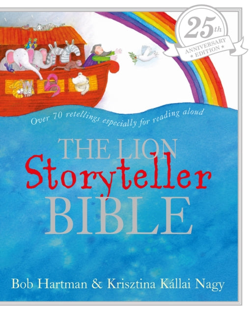 Book cover of: Lion Storyteller Bible 25th Anniversary Edition. By: Bob Hartman