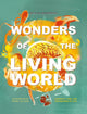 Book cover of: Wonders of the Living World (Illustrated Hardback). By: Ruth Bancewicz