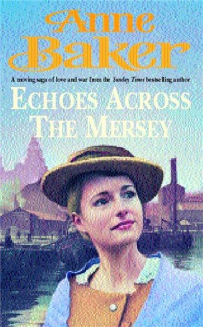Book cover of: Echoes Across the Mersey. By: Anne Baker