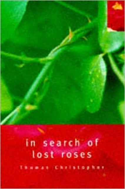 Book cover of: In Search of Lost Roses. By: Thomas Christopher