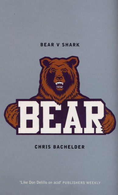 Book cover of: Bear v.Shark. By: Chris Bachelder