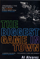 Book cover of: Biggest Game in Town. By: Alvarez, A.