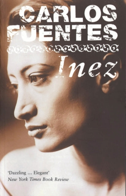 Book cover of: Inez. By: Carlos Fuentes