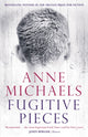 Book cover of: Fugitive Pieces. By: Anne Michaels