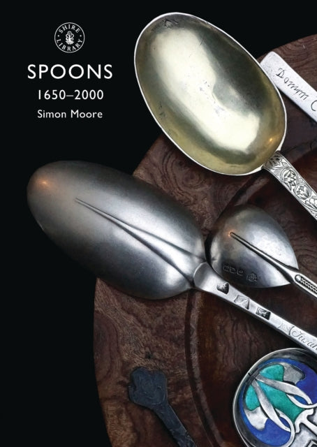 Book cover of: Spoons 1650-2000. By: Simon Moore