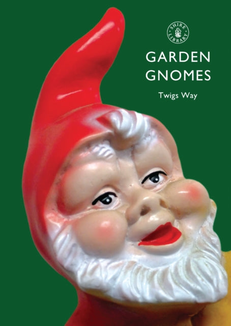 Book cover of: Garden Gnomes. By: Twigs Way