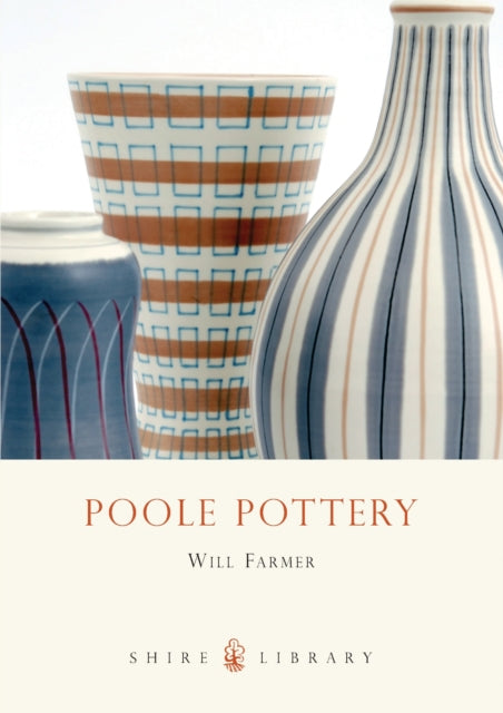 Book cover of: Poole Pottery. By: Will Farmer