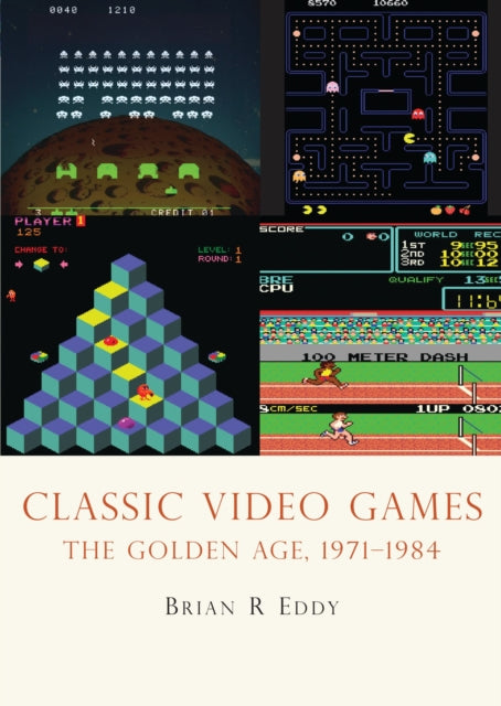 Book cover of: Classic Video Games. By: Brian R. Eddy