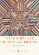 Book cover of: Patchwork and Quilting in Britain. By: Heather Audin
