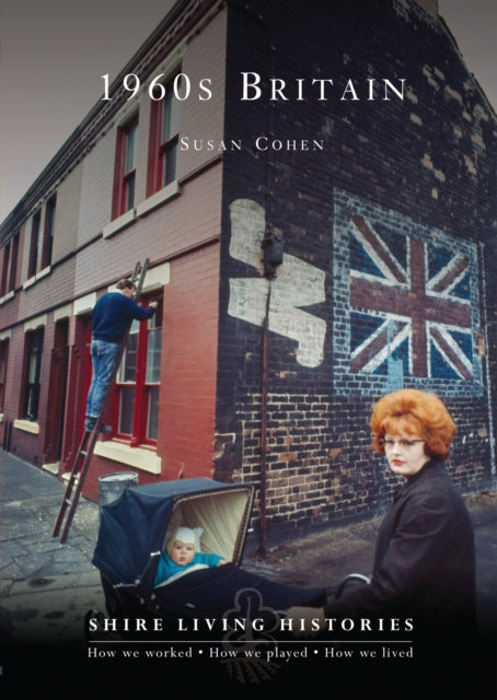 Book cover of: 1960s Britain. By: Susan Cohen