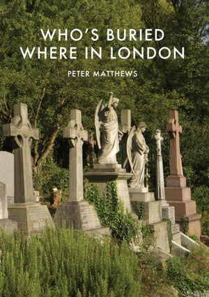 Who’s Buried Where in London