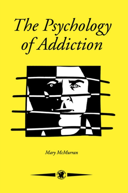 Book cover of: Psychology Of Addiction. By: Mary McMurran R