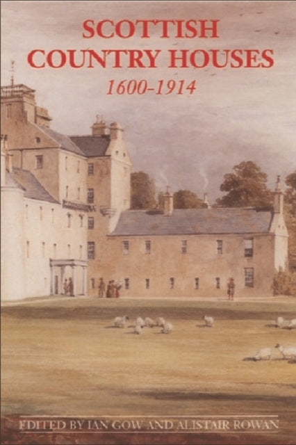 Book cover of: Scottish Country Houses, 1600-1914