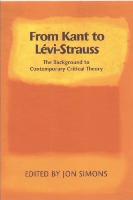 Book cover of: From Kant to Levi-Strauss. By: Jon Simons