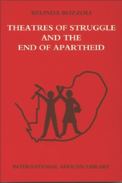 Theatres of Struggle and the End of Apartheid