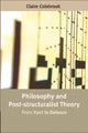Book cover of: Philosophy and Post-structuralist Theory. By: Claire Colebrook