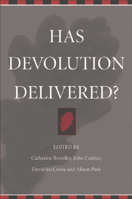 Book cover of: Has Devolution Delivered?. By: John Curtice