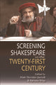 Book cover of: Screening Shakespeare in the Twenty-First Century. By: Mark Thornton Burnett