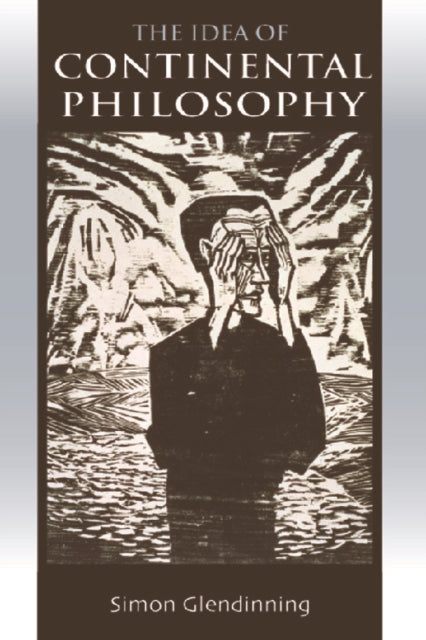 The Idea of Continental Philosophy
