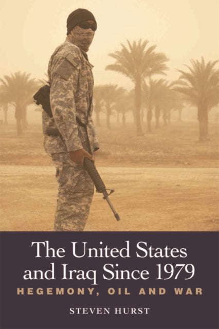 Book cover of: United States and Iraq since 1979. By: Steven Hurst