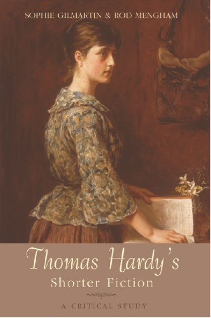 Book cover of: Thomas Hardy's Shorter Fiction. By: Sophie Gilmartin