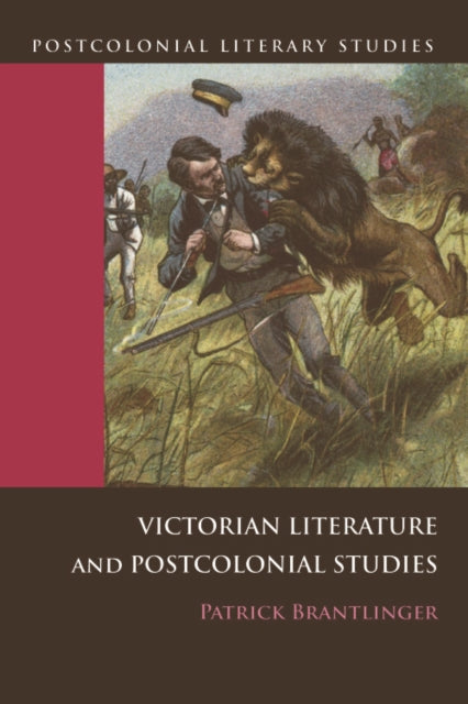 Book cover of: Victorian Literature and Postcolonial Studies. By: Patrick Brantlinger