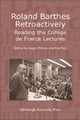 Book cover of: Roland Barthes Retroactively: Reading the College de France Lectures