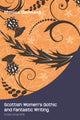 Book cover of: Scottish Women's Gothic and Fantastic Writing