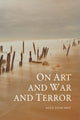 Book cover of: On Art and War and Terror. By: Alex Danchev