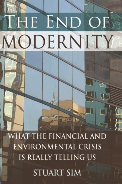 Book cover of: End of Modernity. By: Stuart Sim