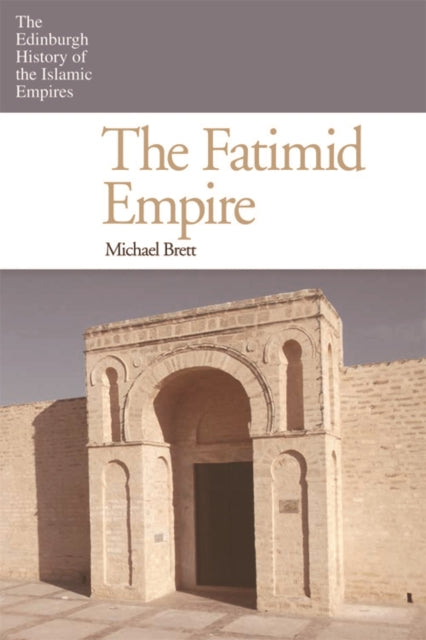 Book cover of: Fatimid Empire. By: Michael Brett
