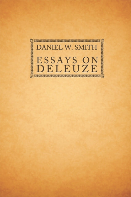Book cover of: Essays on Deleuze. By: Daniel W. Smith