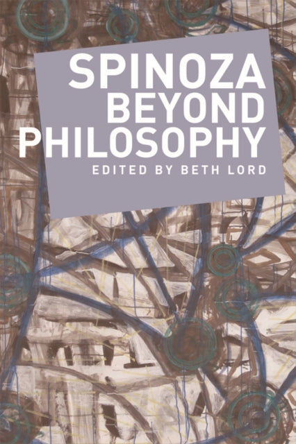 Book cover of: Spinoza Beyond Philosophy