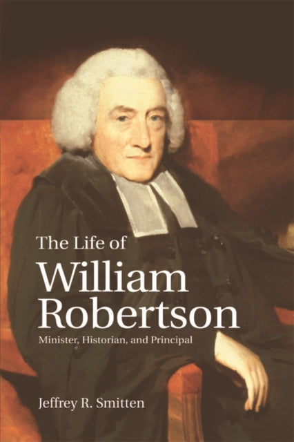 Book cover of: Life of William Robertson. By: Jeffrey R. Smitten