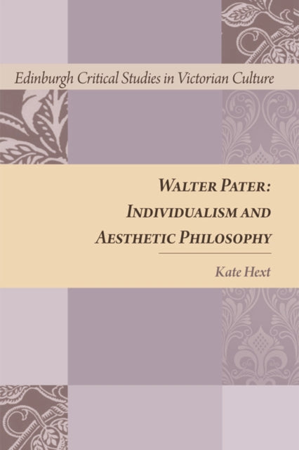 Book cover of: Walter Pater. By: Kate Hext