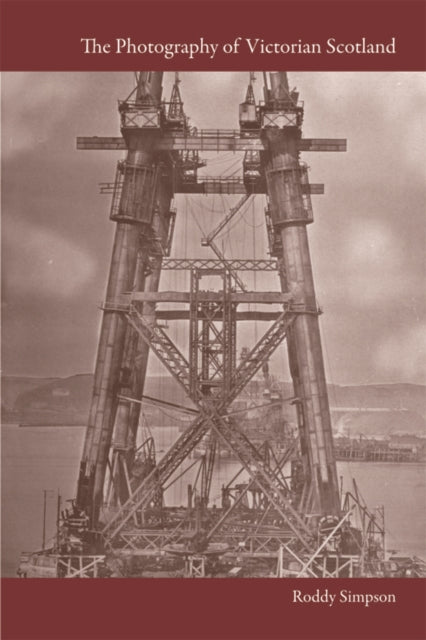 The Photography of Victorian Scotland