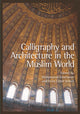 Book cover of: Calligraphy and Architecture in the Muslim World