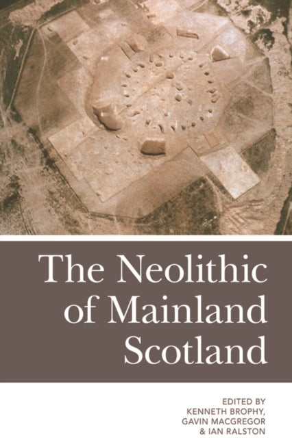 Book cover of: Neolithic of Mainland Scotland. By: Kenneth Brophy